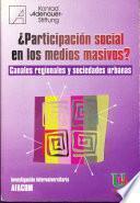 libro ¿participación Social En Los Medios Masivos? Canales Regionales Y Sociedades Urbanas
